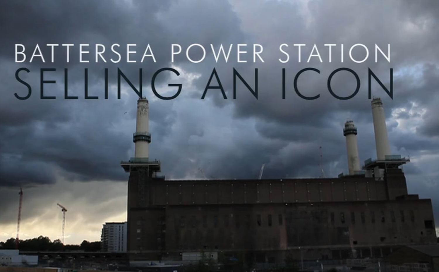 Marc Aureli Santos Battersea Power Station: Selling an Icon ciclo de cortometrajes Arquitectura en Corto