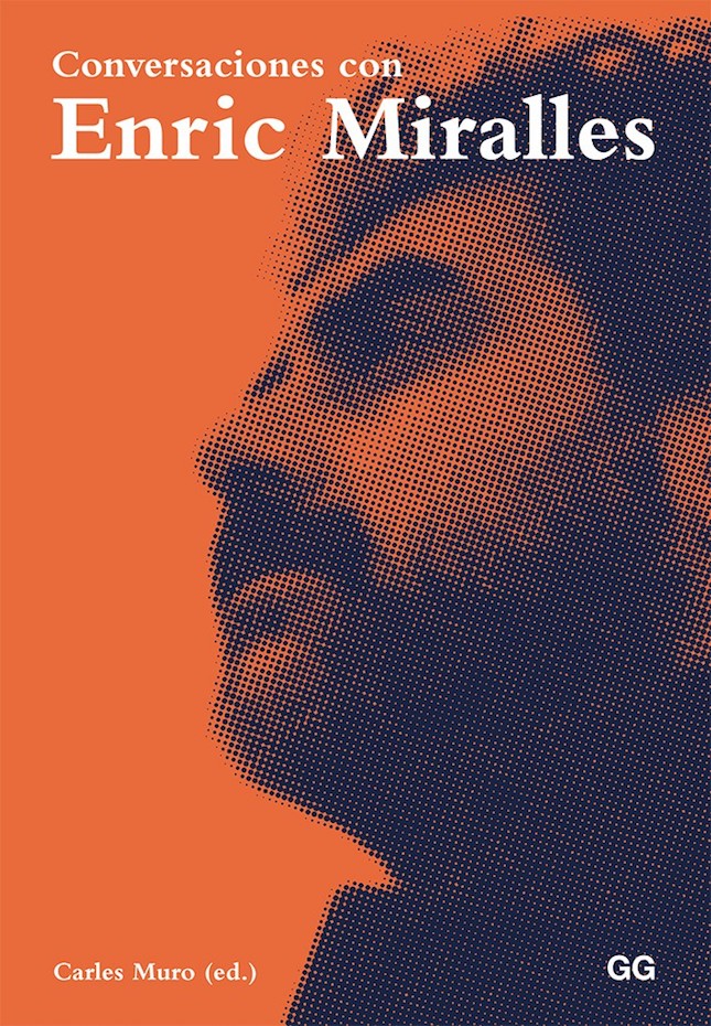Conversaciones con Enric Miralles Libros para amar la arquitectura