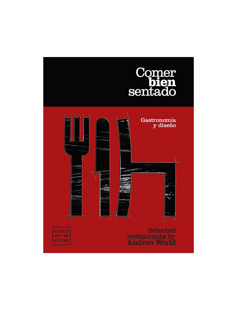 ComerbiensentadoAW-1. [03] Comer bien sentado, Andreu World, Planeta Gastro