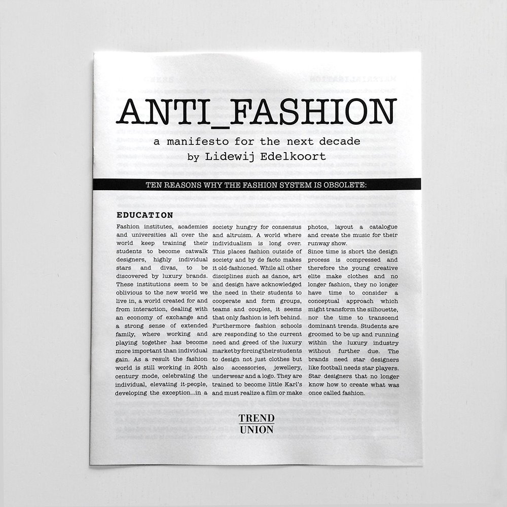 En 2015 Edelkoort publicó el manifiesto Anti-Fashion en el que cuestionaba la deriva del mundo de la moda en toda su cadena de producción.