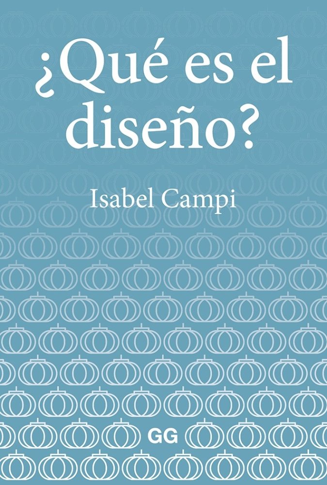 ¿Qué es el diseño? de Isabel Campi Editorial Gustavo Gili