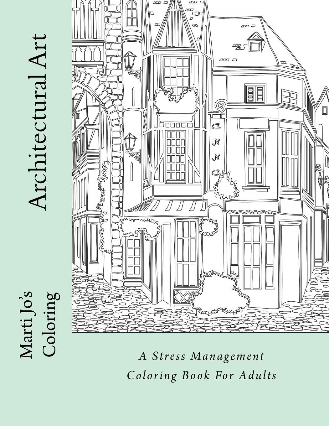 Cuaderno de verano Architectural Art A Stress Management Coloring Book For Adults de Marti Jo's Coloring