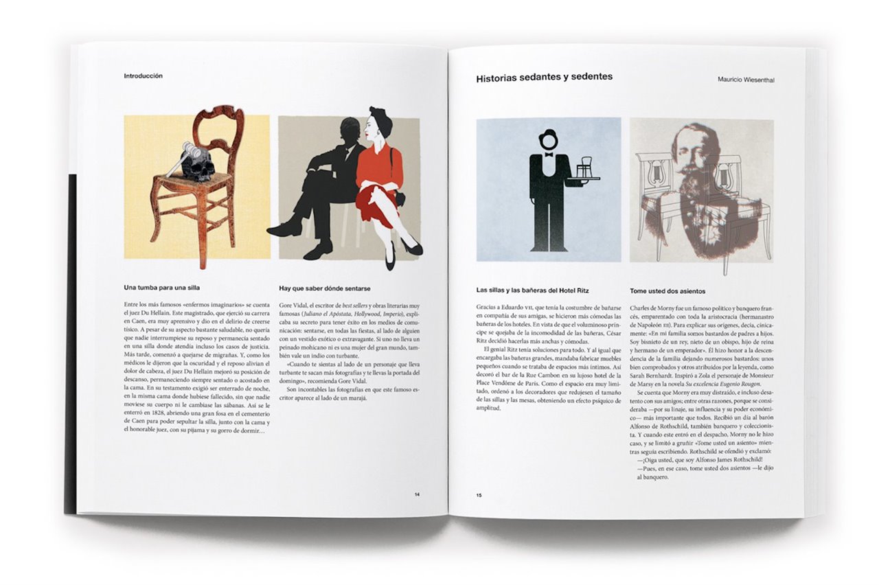 El libro cuenta con anécdotas de sillas anónimas. Historias de grandes personajes de la historia que tuvieron relación con esta pieza